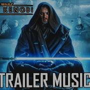 Obi Wan Kenobi Official Trailer Music Obi Wan Kenobi Soundtrack Sh4D0Wstrider