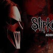 Acidic Slipknot