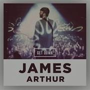 Get Down James Arthur