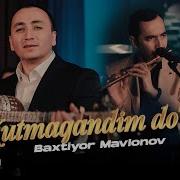 Бахтиер Мовлонов Дуст Дигани Молимга Зорми Кушиги