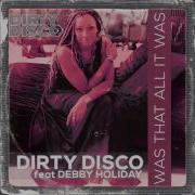 Dirty Disco Was That All It Was Feat Debby Holiday Eagle Houston