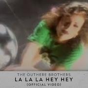 The Outhere Brothers La La La Hey Hey Radio Mix