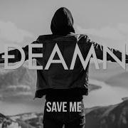 Save Me Deamn