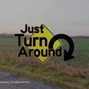 Just Turn Around