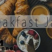 Relaxing Breakfast Jazz Background Instrumental Jazz Piano Jazz For