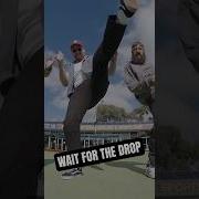Wait For The Drop