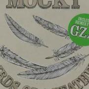 Mocky Birds Of A Feather Feat Gza