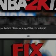 Nba 2K20 Buttons Cannot Be Left Blank For Any Of The Controllers Fix
