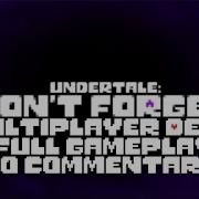 Undertale Don T Forget Multiplayer