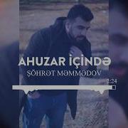 Şöhrət Məmədov Ahuzar Içində