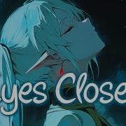 Nightcore Close Eyes