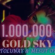 Mesut Otay Tolunay Güney Gold Sky Club Mi X 2021