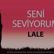 Seni Seviyorum Lale Isme Özel Aşk Şarkısı
