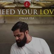 Omar Esa I Need Your Love Official Video