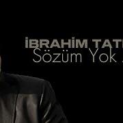 Ibragim Tatlyses Sozum Yok Artik