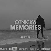 Otnicka Memories Slowed And Reverbed