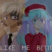 I Like Me Better Meme Collab Grimsushi