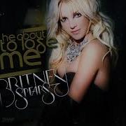He About To Lose Me Mf S Again And Again Remix Britney Spears