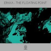 Erkka The Floating Point