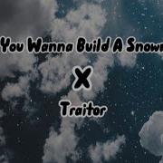 Do You Want To Build A Snowman X Traitor Extended Version