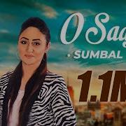 O Saajna Sumbal Khan Sahir Ali Bagga Official Video 2019