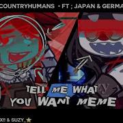 Meme Countryhumans What You Want Meme