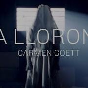 Carmen Goett La Llorona Перевод