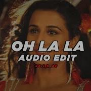 Oh La La Edit Audio