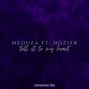 Slowed Reverb Tell It To My Heart By Meduza Ft Hozier