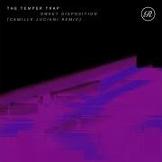 The Temper Trap Sweet Disposition Camille Luciani Rmx