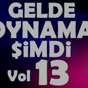 Gelde Oynama Simdi Vol 13 Numan Karaca Remix