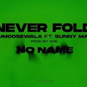 Never Fold Feat Sunny Malton Sidhu Moose Wala