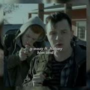 G Eazy Halsey Him I Sped Up Reverb See That S My Down Bitch See That S My Soldier