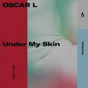 Oscar L Under My Skin