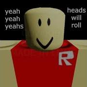 Heads Will Roll Jvh Remix 2009 Roblox