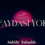 Nehide Babashli Faydasi Yok