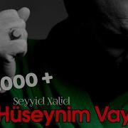 Seyyid Xalid Hüseynim Vay 2022