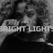 Faraon Bright Lights