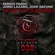 Night In Your Mind Original Mix Josh Dafunk Sergio Pardo Jordi Lazaro