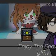 Gacha Music Video Enjoy The Show By Natewantstobattle