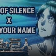 Attack On Titan Call Of Silence X Call Your Name Mashup Cover Season