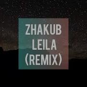 Zhakub Лейла Remix Cover