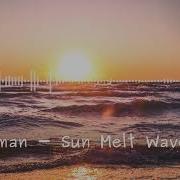 Sun Melt Waves