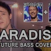 Paradise Cover Coldplay Future Bass