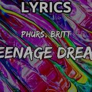 Phurs Britt Teenage Dream