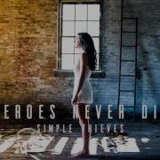 Simple Thieves Heroes Never Die