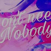 Dont Need Nobody Remix