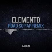 Road So Far Elementd Remix