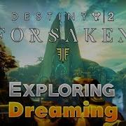 Destiny 2 Forsaken Exploring The Secrets Of The Dreaming City