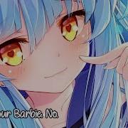 Nightcore Not Your Barbiegirl